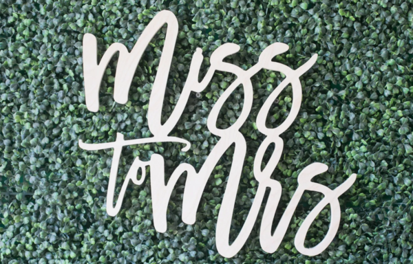 “Miss to Mrs” – Wood Sign